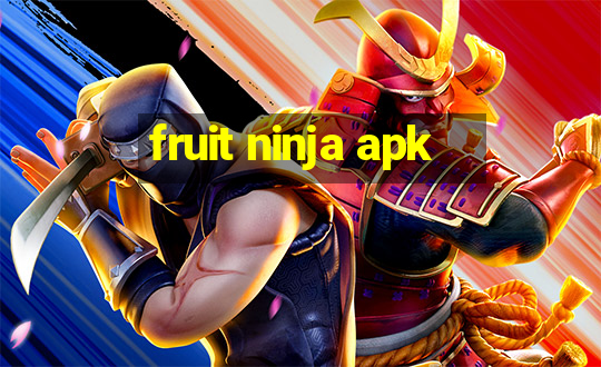 fruit ninja apk