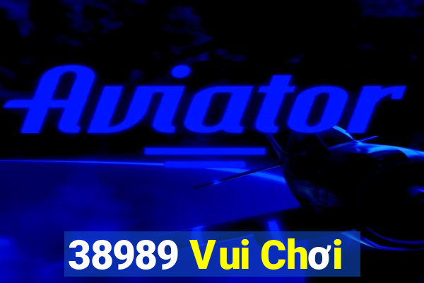 38989 Vui Chơi