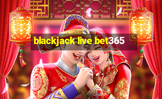 blackjack live bet365