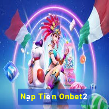 Nạp Tiền Onbet2