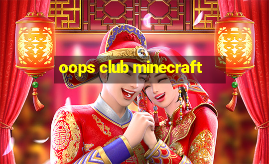 oops club minecraft