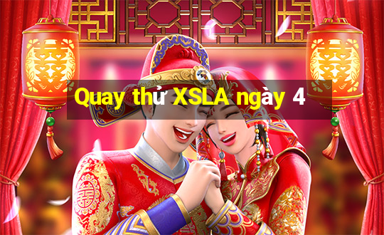 Quay thử XSLA ngày 4