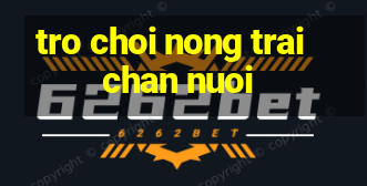 tro choi nong trai chan nuoi