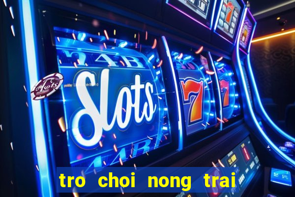 tro choi nong trai chan nuoi