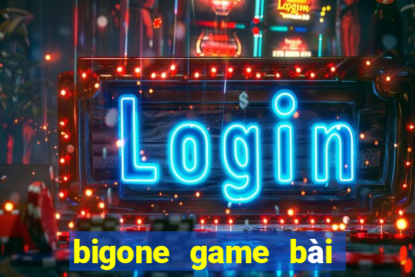 bigone game bài tiến lên