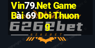 Vin79.Net Game Bài 69 Doi Thuong