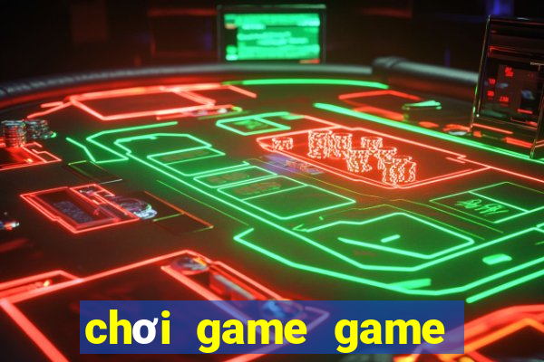 chơi game game vui 24h