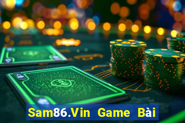 Sam86.Vin Game Bài 1 Đổi 1