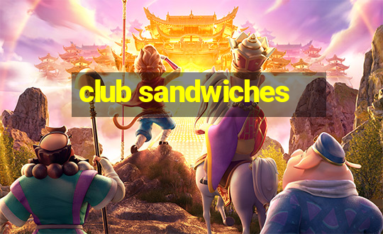 club sandwiches