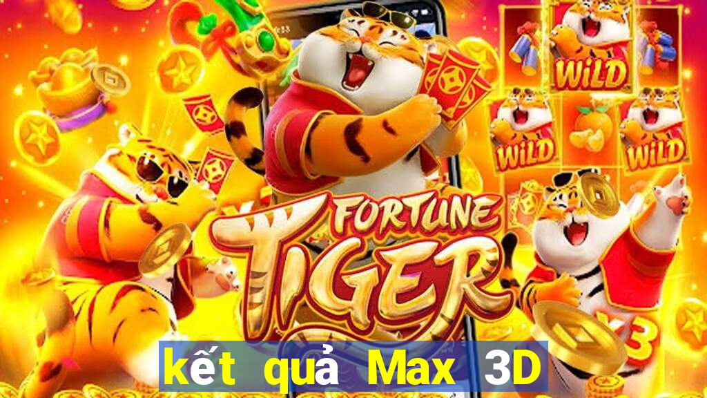 kết quả Max 3D ngày 3