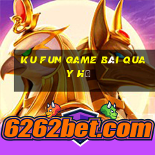 Ku Fun Game Bài Quay Hũ