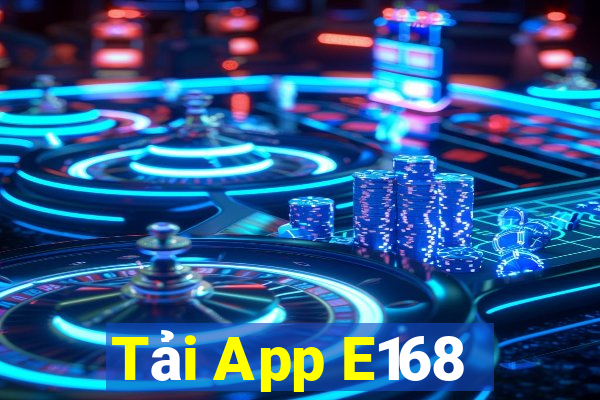 Tải App E168