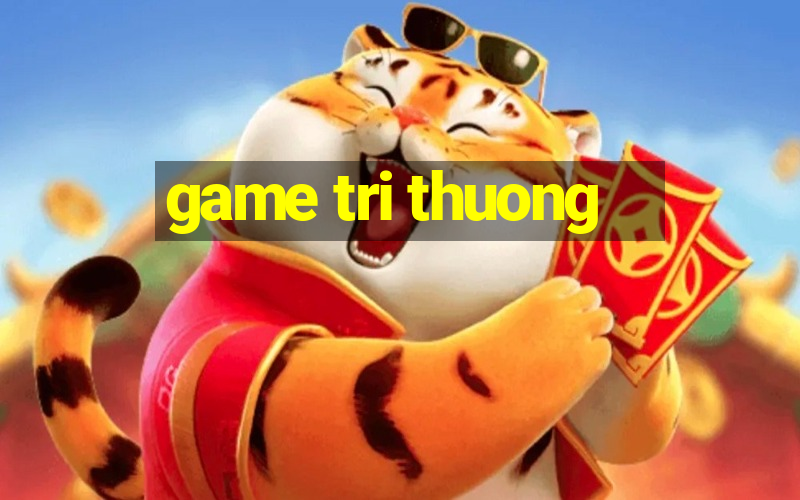 game tri thuong