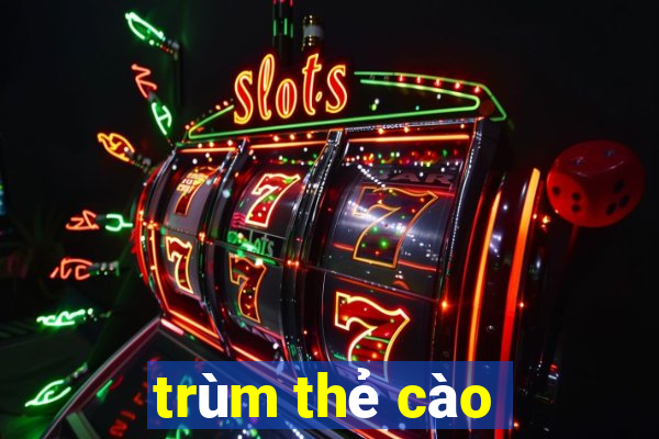 trùm thẻ cào