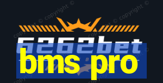 bms pro