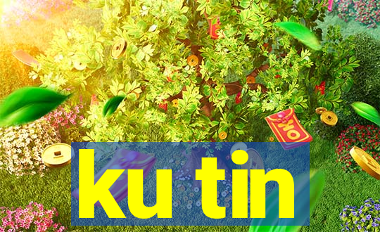 ku tin