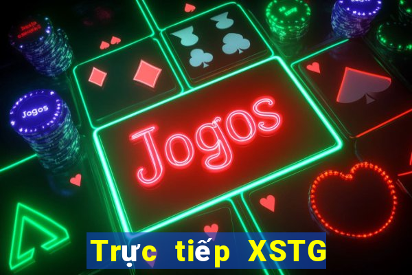 Trực tiếp XSTG ngày 10