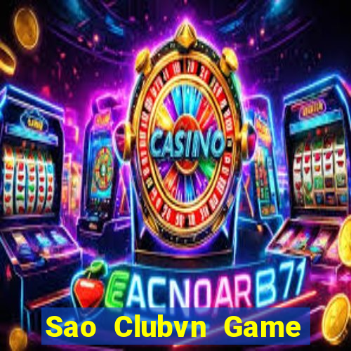 Sao Clubvn Game Bài Đổi Thưởng