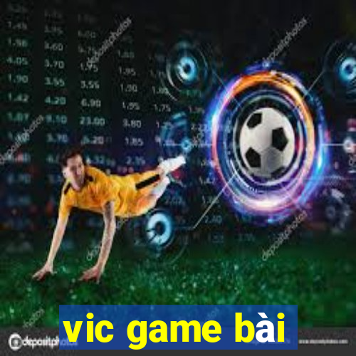 vic game bài