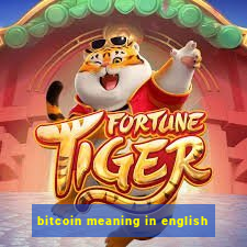 bitcoin meaning in english