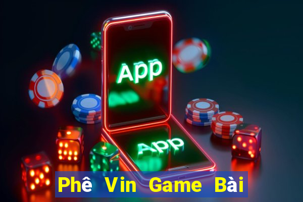 Phê Vin Game Bài 52Fun Đổi Thưởng