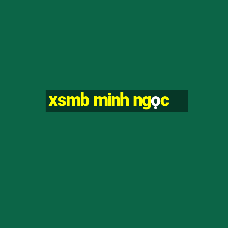 xsmb minh ngọc