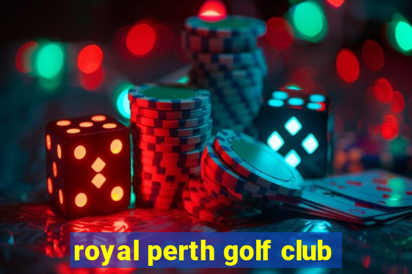 royal perth golf club