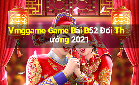 Vmggame Game Bài B52 Đổi Thưởng 2021