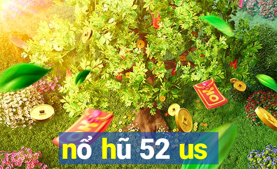 nổ hũ 52 us