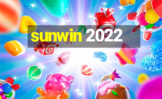 sunwin 2022