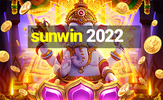 sunwin 2022