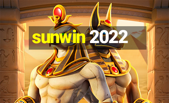 sunwin 2022