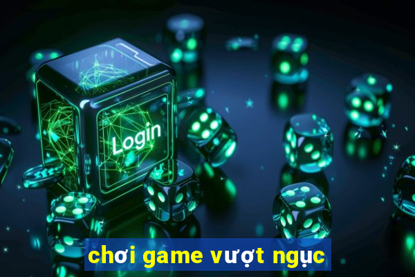 chơi game vượt ngục