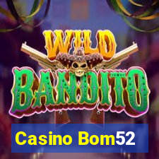 Casino Bom52