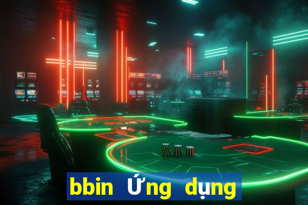 bbin Ứng dụng chính thức Tải về