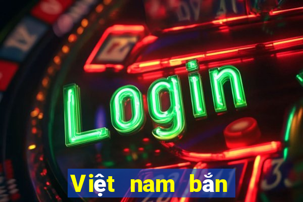 Việt nam bắn cá Trò chơi Tải về