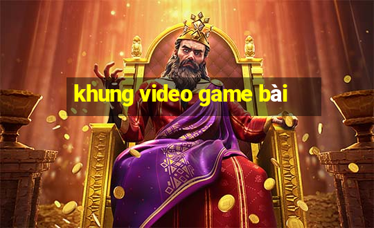 khung video game bài