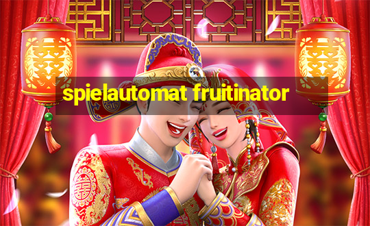 spielautomat fruitinator