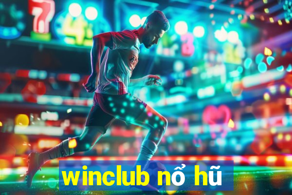 winclub nổ hũ