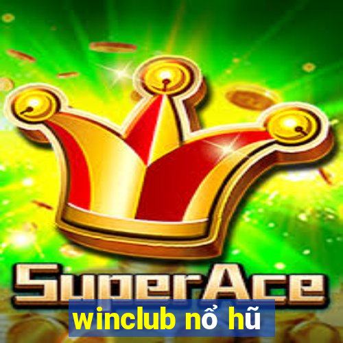 winclub nổ hũ