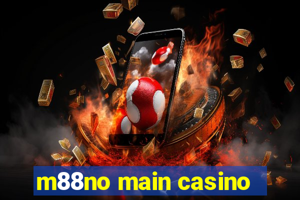 m88no main casino