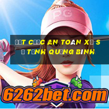 Đặt cược an toàn xổ số Tỉnh Quảng Bình