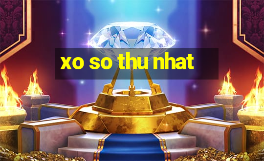 xo so thu nhat