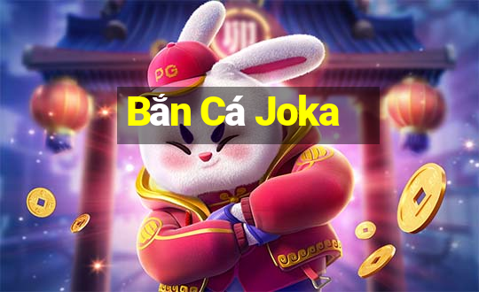 Bắn Cá Joka