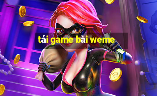 tải game bài weme