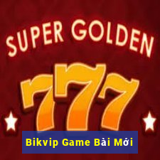 Bikvip Game Bài Mới