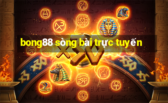 bong88 sòng bài trực tuyến