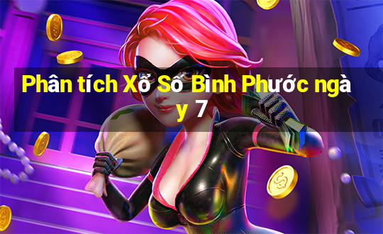 Phân tích Xổ Số Bình Phước ngày 7