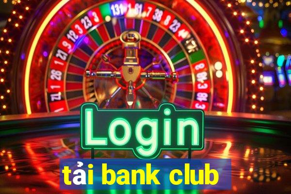 tải bank club