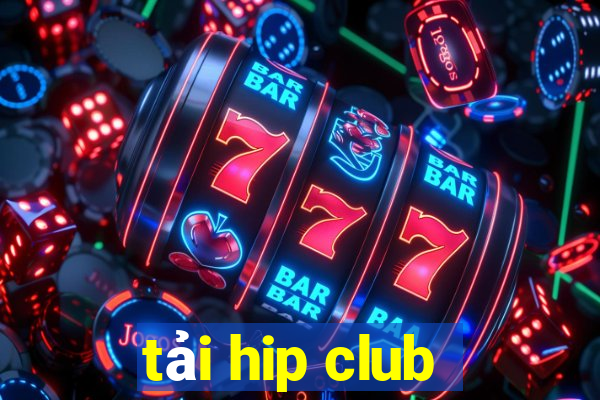 tải hip club